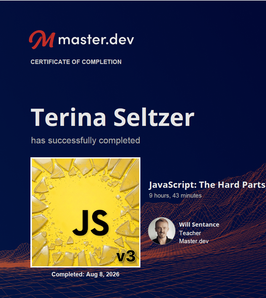 Frontend Masters' certificate of completion for the Learn JavaScript:The Hard Parts course issued to Terina Seltzer