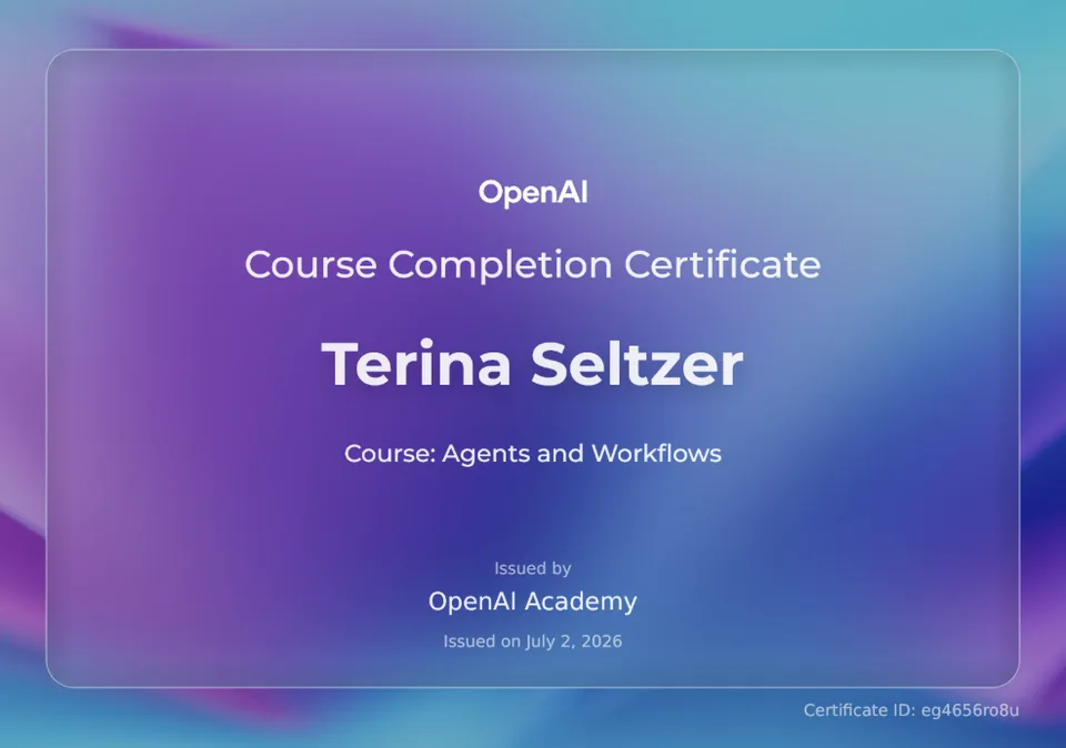 OpenAI Academy course completion certificate for Agents and Workflows issued to Terina Seltzer